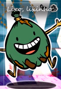 Lixo, Lixinho (Lixo, Lixinho)