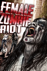 Female Zombie Riot! (Zombie Women of Satan 2)