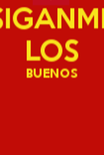 Siganme Los Buenos  - Poster / Capa / Cartaz - Oficial 1