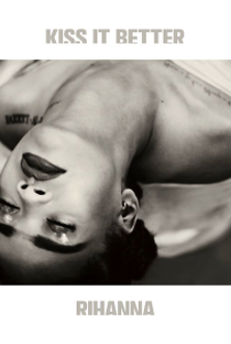 Rihanna: Kiss it Better - Poster / Capa / Cartaz - Oficial 2