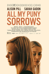 All My Puny Sorrows - Poster / Capa / Cartaz - Oficial 2