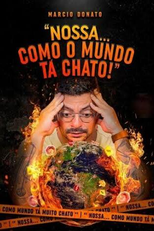 Márcio Donato: Nossa... Como O Mundo Tá Chato! (Márcio Donato: Nossa... Como O Mundo Tá Chato!)