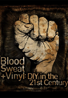 Blood, Sweat + Vinyl: DIY in the 21st Century (Blood, Sweat + Vinyl: DIY in the 21st Century)