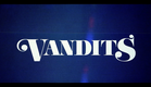 Vandits | Official Unrated Trailer