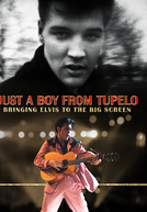 Apenas um Menino de Tupelo: Levando Elvis para as Telonas (Just a Boy From Tupelo: Bringing Elvis to the Big Screen)