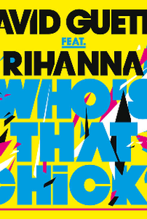 David Guetta Feat. Rihanna: Who's That Chick? (Day Version) - Poster / Capa / Cartaz - Oficial 1