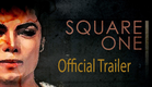Michael Jackson: Square One - Official Trailer