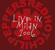 Red Hot Chili Peppers ‎– Live In Milan, Italy 2006