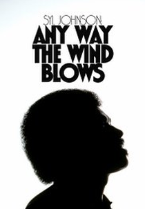 Syl Johnson: Any Way the Wind Blows (Syl Johnson: Any Way the Wind Blows)