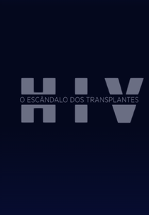 HIV: O Escândalo dos Transplantes (HIV: O Escândalo dos Transplantes)