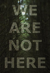 Não Estamos Aqui (We Are Not Here)