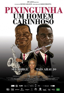 Pixinguinha, Um Homem Carinhoso (Pixinguinha, Um Homem Carinhoso)