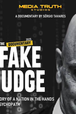 O Falso Juiz: A história de um país nas mãos de um psicopata (The Fake Judge: The story of a nation in the hands of a psychopath)