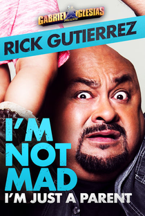 Rick Gutierrez: I'm not mad, I'm a parent - Poster / Capa / Cartaz - Oficial 1