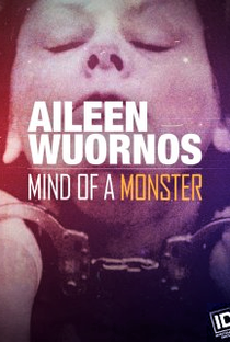 Aileen Wuornos: A Mente de Um Monstro - Poster / Capa / Cartaz - Oficial 1
