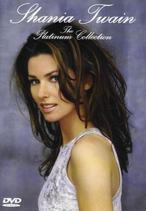 Shania Twain - The Platinum Collection (Shania Twain - The Platinum Collection)