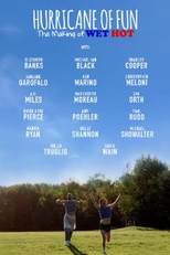 Hurricane of Fun: The Making of Wet Hot (Hurricane of Fun: The Making of Wet Hot)