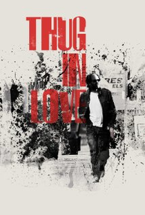 Thug in Love - Poster / Capa / Cartaz - Oficial 1