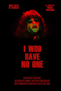 I Who Have No One - Poster / Capa / Cartaz - Oficial 1