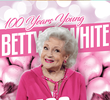 Betty White: 100 Years Young - A Birthday Celebration