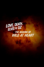 Love, Death, Elvis & Oz: The Making of Wild at Heart (Love, Death, Elvis & Oz: The Making of Wild at Heart)