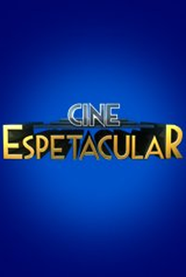 Cine Espetacular - Poster / Capa / Cartaz - Oficial 1