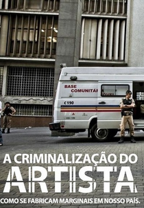 A Criminalização do Artista: Como se Fabricam Marginais no Nosso País (A Criminalização do Artista: Como se Fabricam Marginais no Nosso País)