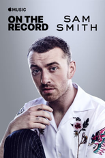 Sam Smith: Bastidores do álbum (Sam Smith: On the Record)