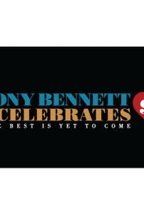Tony Bennett Celebrates 90: The Best Is Yet to Come - Poster / Capa / Cartaz - Oficial 2