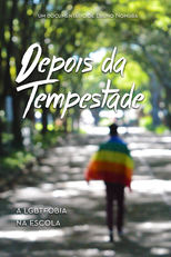 Depois da Tempestade: A LGBTfobia na Escola (Depois da Tempestade: A LGBTfobia na Escola)