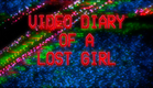 VIDEO DIARY OF A LOST GIRL [Official Trailer - AGFA]