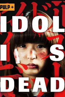 Idol Is Dead - Poster / Capa / Cartaz - Oficial 2