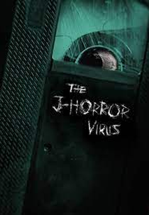 The J-Horror Virus (The J-Horror Virus)