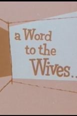 A Word to the Wives... (A Word to the Wives...)