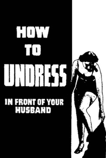 How to Undress in Front of Your Husband - Poster / Capa / Cartaz - Oficial 2