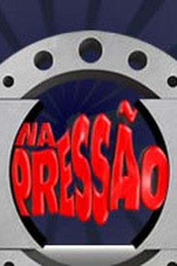  de TV Na Pressão (2004)
