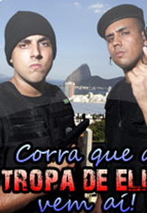 Corra que a Tropa de Elite vem Ai! (Corra que a Tropa de Elite vem Ai!)