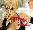 P!nk: Trouble