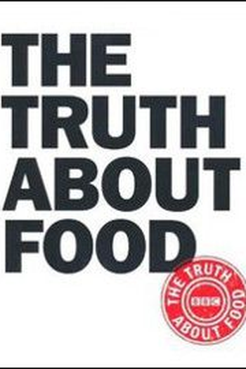 Poster de Série The Truth About Food (2007)