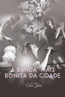 A Banda Mais Bonita Da Cidade – Ao Vivo No Cine Joia - Poster / Capa / Cartaz - Oficial 1