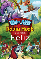 Tom & Jerry - Robin Hood e seu Ratinho Feliz