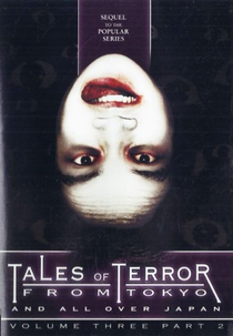 Tales Of Terror From Tokyo III: Part 2 (Kaidan shin mimibukuro 3.2)
