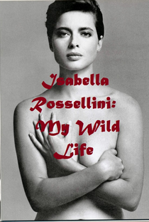 Isabella Rosselini: Além do Cinema - Poster / Capa / Cartaz - Oficial 2