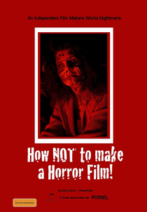 How NOT to Make a Horror Film (How NOT to Make a Horror Film)