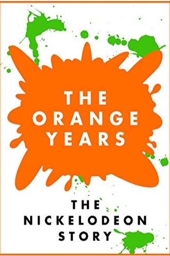 Poster de Filme The Orange Years: A História da Nickelodeon (2018)