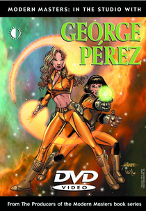 Modern Masters: In the Studio with George Perez (Modern Masters: In the Studio with George Perez)