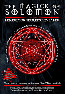 The Magick of Solomon: Lemegeton Secrets Revealed (The Magick of Solomon: Lemegeton Secrets Revealed)