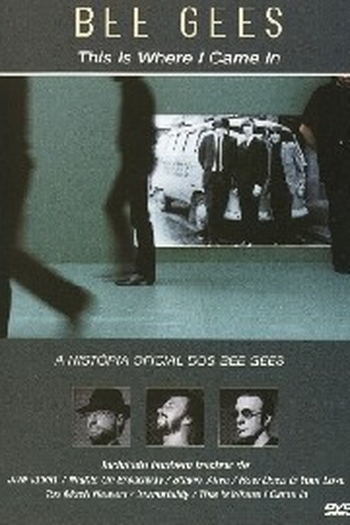 Poster de Filme This Is Where I Came In - The Official Story of the Bee Gees (2000)