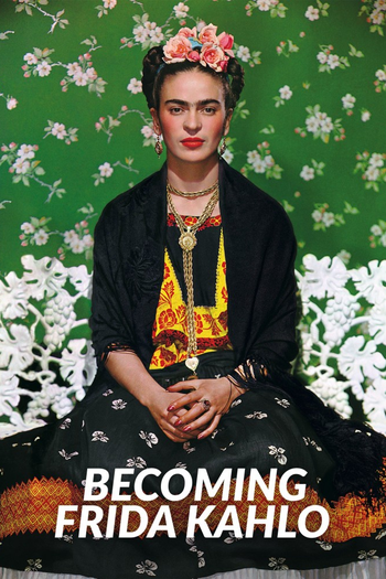Poster de Franquia Becoming Frida Kahlo (2023)