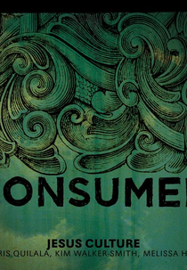 Jesus Culture - Consumed (Jesus Culture - Consumed)